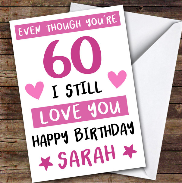 Birthday Card Personalised 60th Female Photo Still Love You