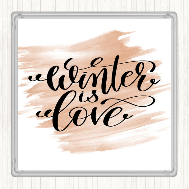 Watercolour Christmas Winter Is Love Quote Coaster