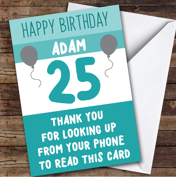 Birthday Card Personalised 25th Male Looking Up From Phone Green Balloons