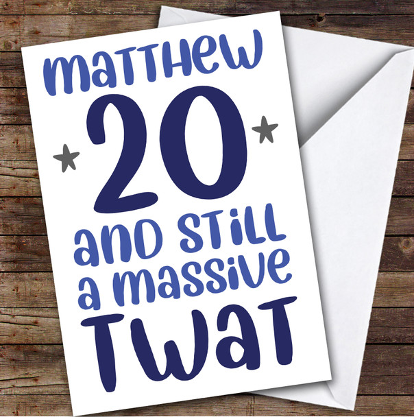 Birthday Card Personalised 20th Massive Twat Funny Blue