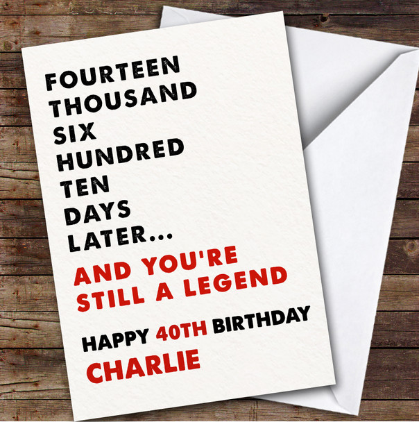 40th Birthday Card Personalised And Still You're Still A Legend