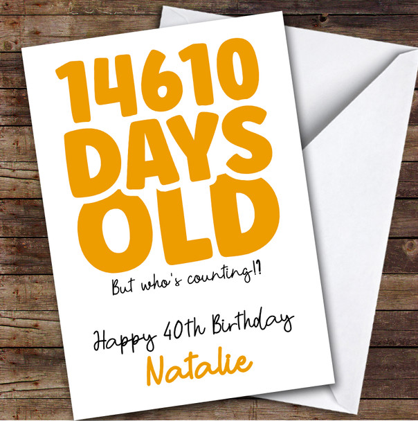 40th Birthday Card Personalised Yellow 14610 Days Old