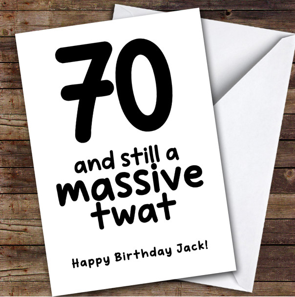 70th Birthday Card Personalised Funny Rude Massive Twat