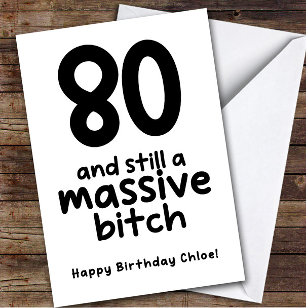 80th Birthday Card Personalised Funny Rude Massive Bitch