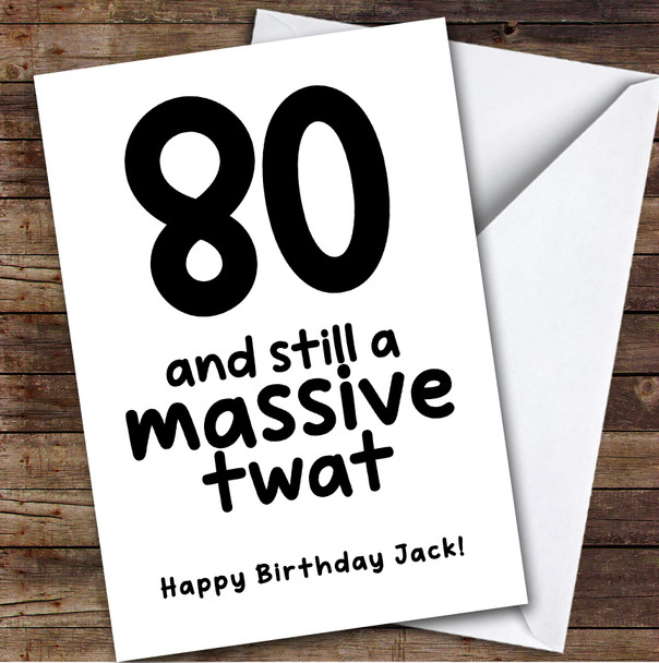 80th Birthday Card Personalised Funny Rude Massive Twat