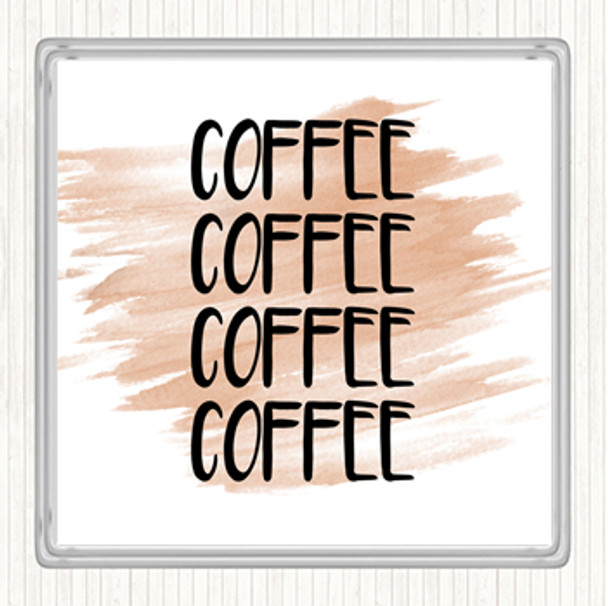 Watercolour Coffee Coffee Coffee Coffee Quote Coaster