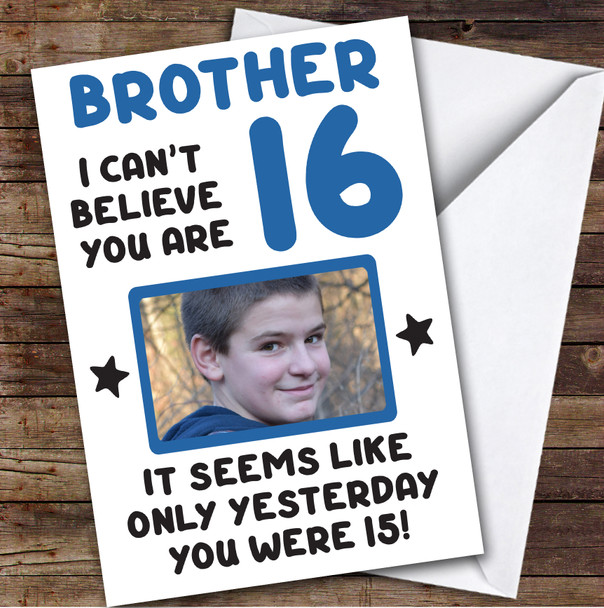 Birthday Card Personalised Brother 16th Photo Seems Like Yesterday Blue