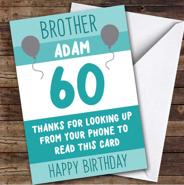 Birthday Card Personalised 60th Brother Looking Up From Phone Green Balloons