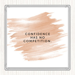 Watercolour Confidence Has No Competition Quote Coaster