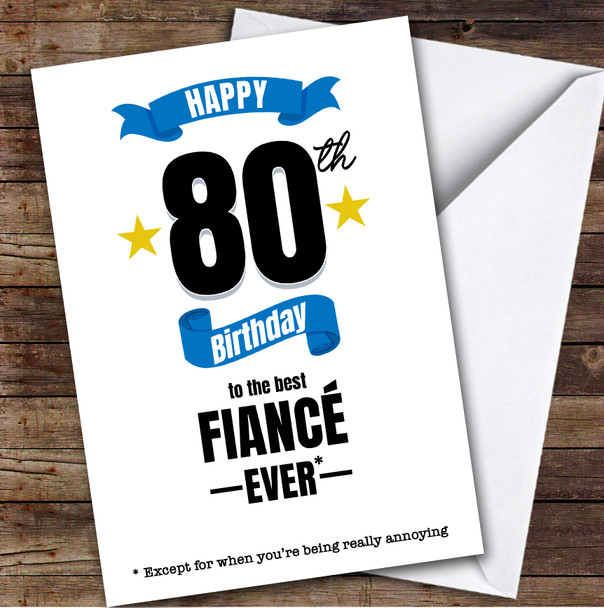 80th Birthday Card Personalised The Best Fiance Ever