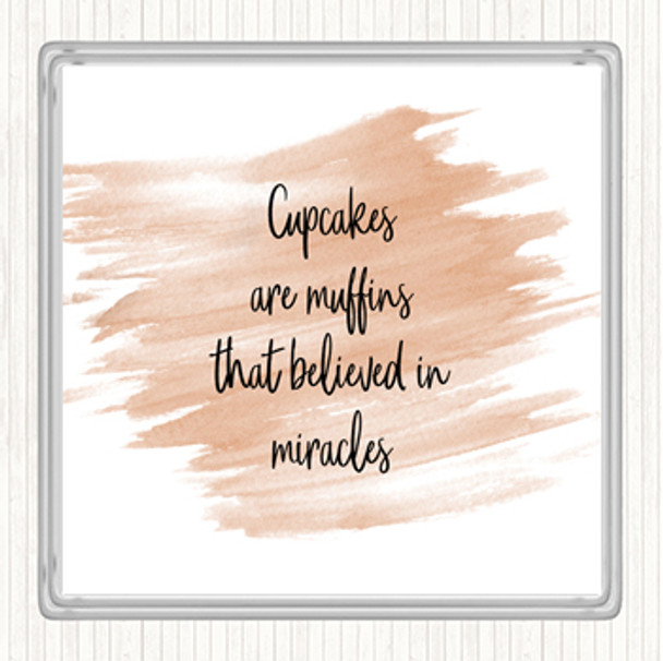 Watercolour Cupcakes Are Muffins That Believed In Miracles Quote Coaster