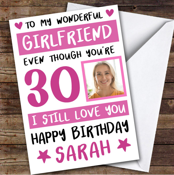 Birthday Card Personalised 30th Girlfriend Photo Still Love You
