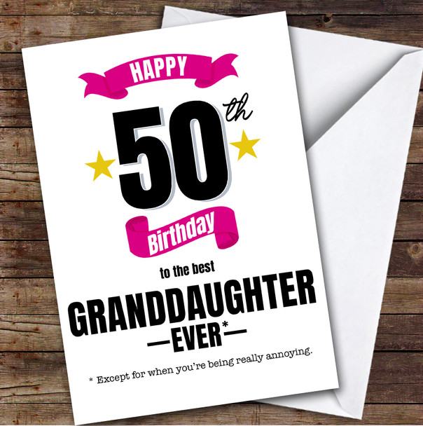 50th Birthday Card Personalised The Best Granddaughter Ever