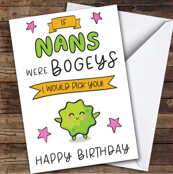 Birthday Card Personalised Nan Bogeys I'd Pick You Funny