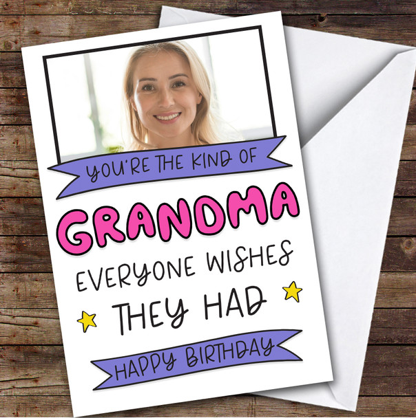 Birthday Card Personalised Grandma Photo Everyone Wishes They Had