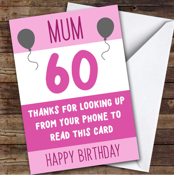 Birthday Card Personalised 60th Mum Looking Up From Phone Pink Balloons