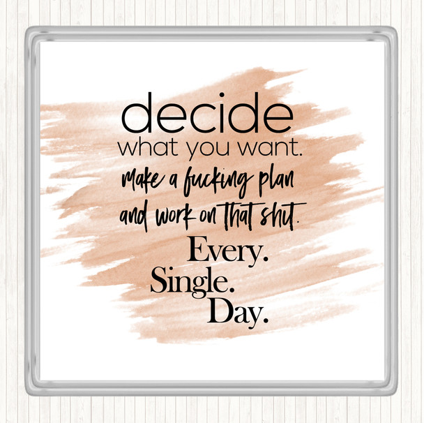 Watercolour Decide What You Want Quote Coaster