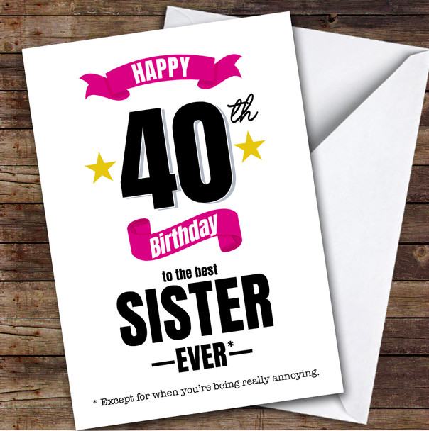 40th Birthday Card Personalised The Best Sister Ever