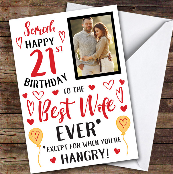 Birthday Card Personalised 21st Wife Photo Best Except When Hangry Hearts