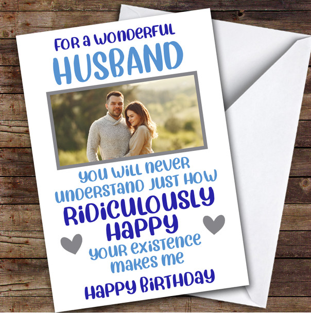 Birthday Card Personalised Husband Photo Ridiculously Happy Blue