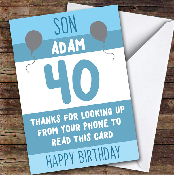 Birthday Card Personalised 40th Son Looking Up From Phone Blue Balloons