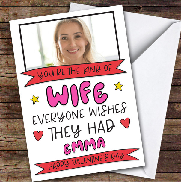 Valentine's Day Card Personalised Wife Photo Everyone Wishes They Had