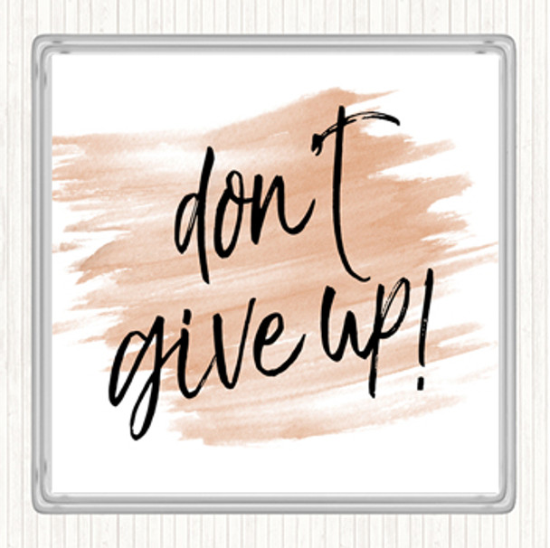 Watercolour Don't Give Up Quote Coaster