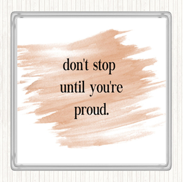 Watercolour Don't Stop Until You're Proud Quote Coaster