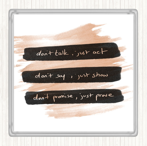 Watercolour Don't Talk Act Quote Coaster
