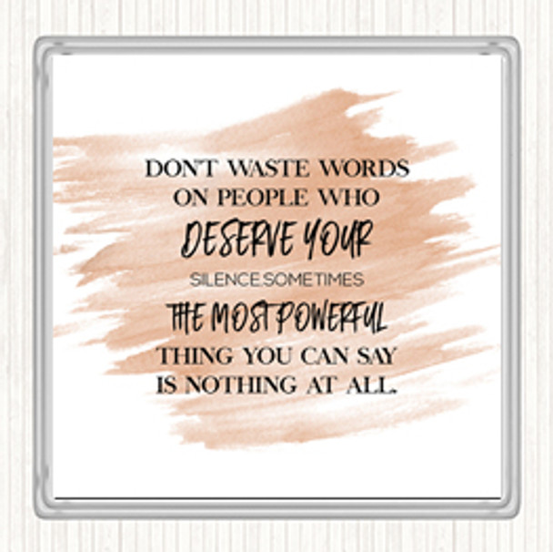 Watercolour Don't Waste Words Quote Coaster