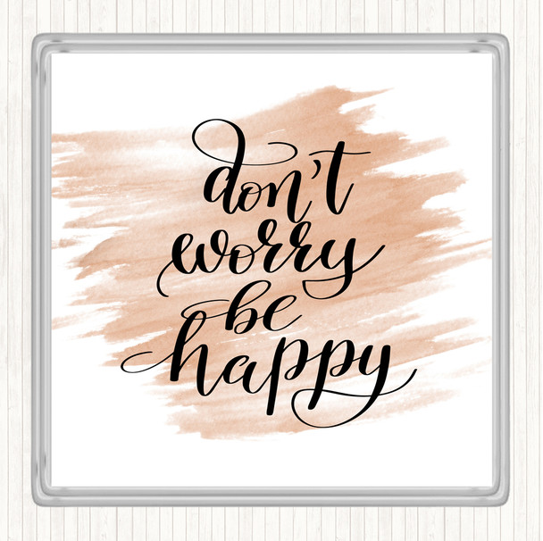 Watercolour Don't Worry Be Happy Quote Coaster