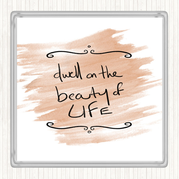 Watercolour Dwell On Beauty Quote Coaster