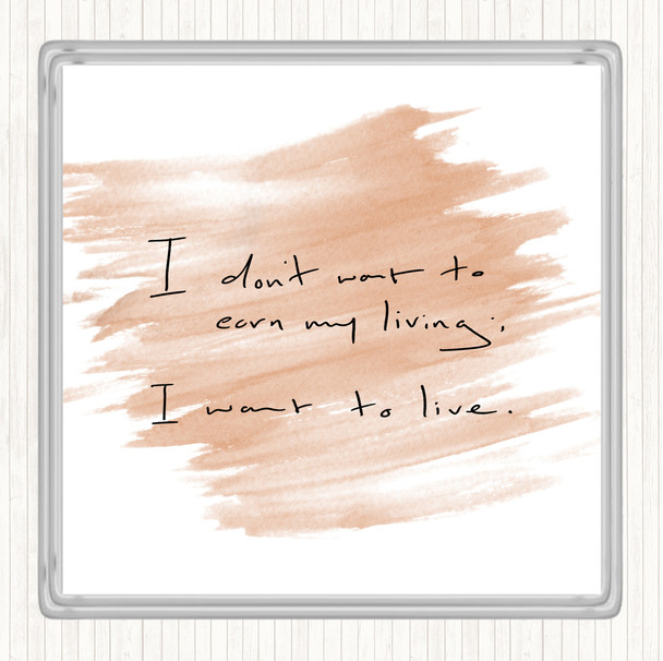 Watercolour Earn My Living Quote Coaster
