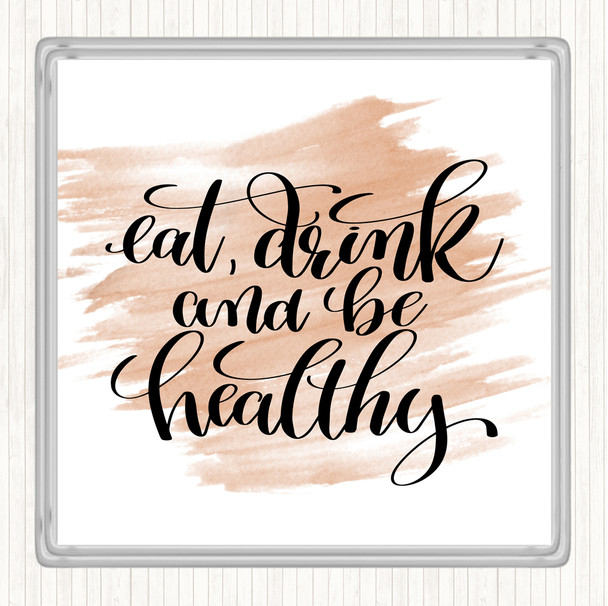 Watercolour Eat Drink Healthy Quote Coaster
