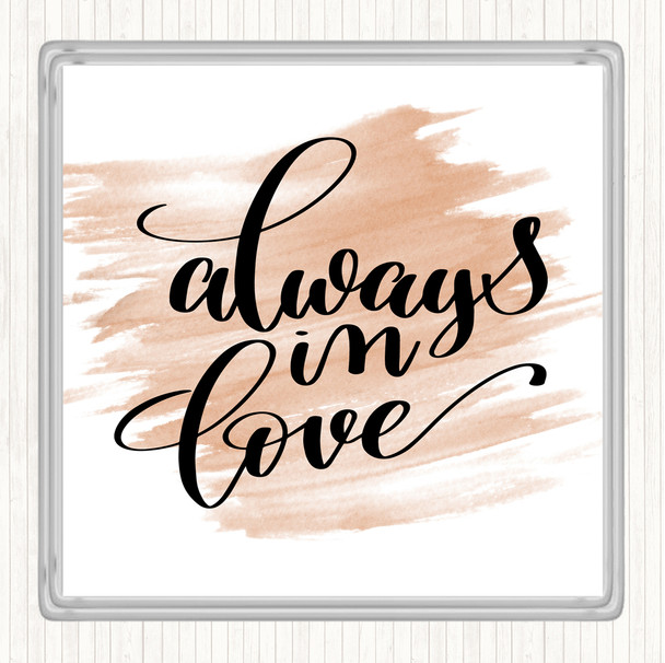 Watercolour Always In Love Quote Coaster