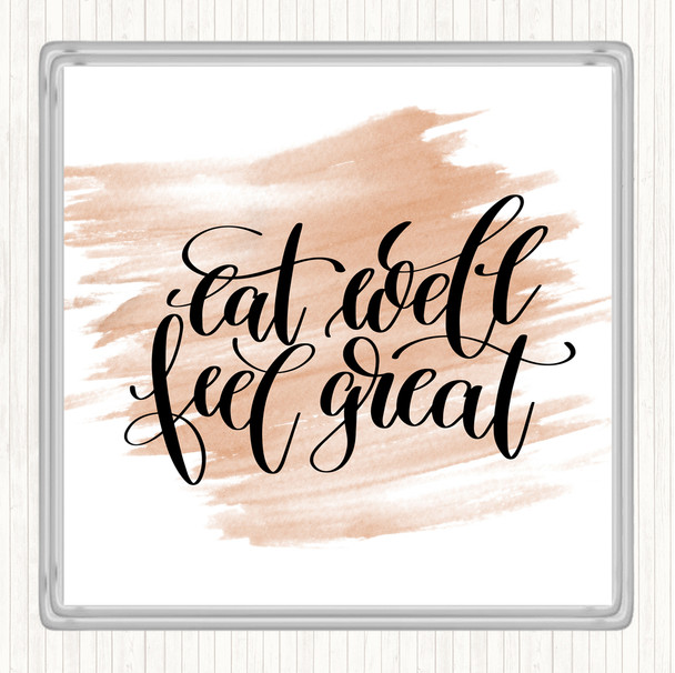 Watercolour Eat Well Feel Great Quote Coaster