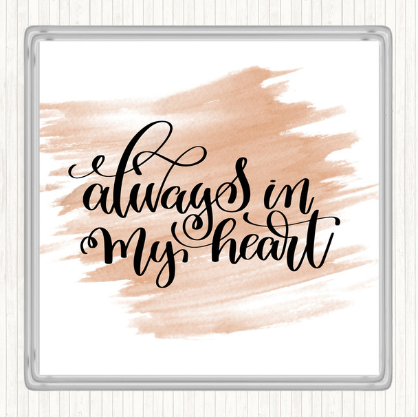 Watercolour Always In My Heart Quote Coaster