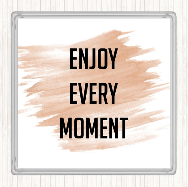 Watercolour Enjoy Every Moment Quote Coaster