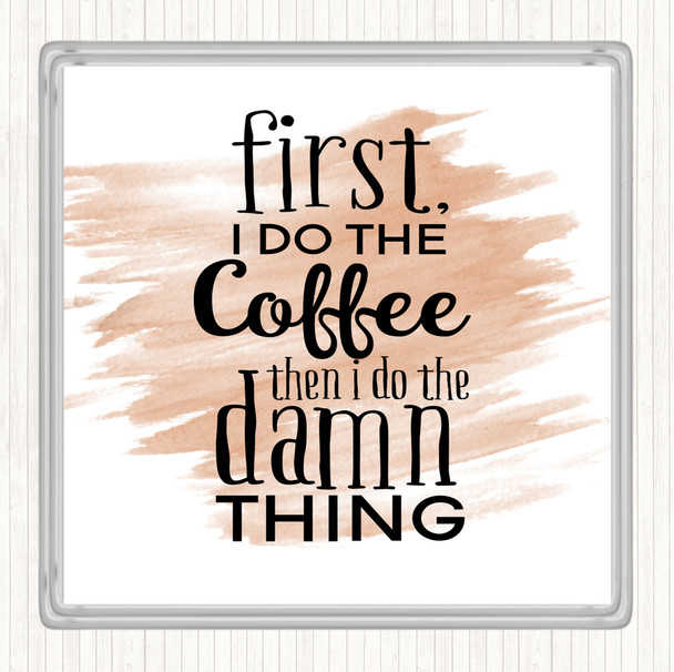 Watercolour First I Do The Coffee Quote Coaster