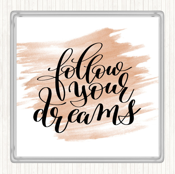 Watercolour Follow Your Dreams Quote Coaster