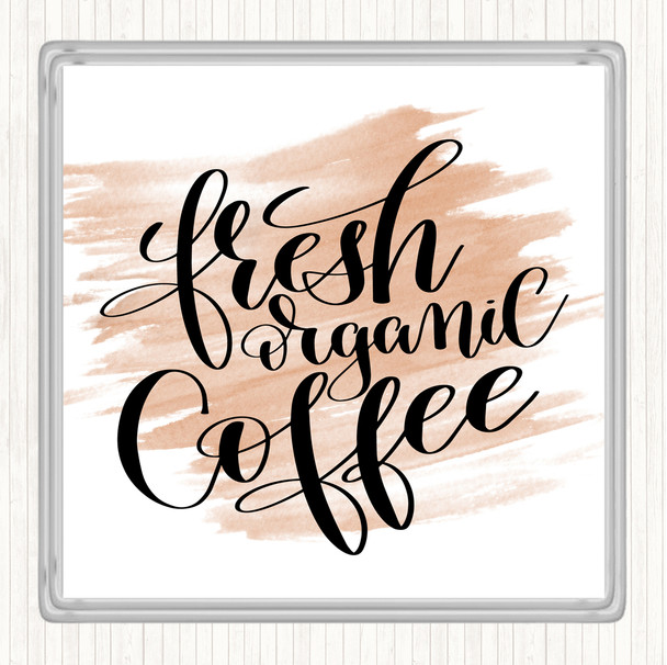 Watercolour Fresh Organic Coffee Quote Coaster
