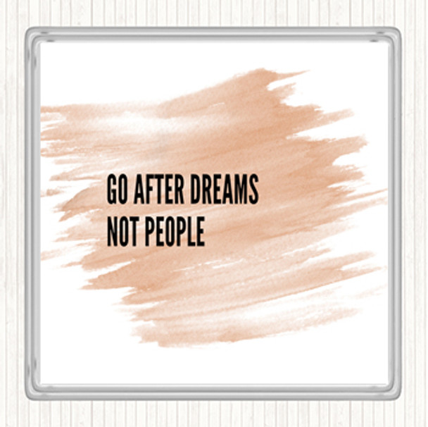 Watercolour Go After Dreams Not People Quote Coaster