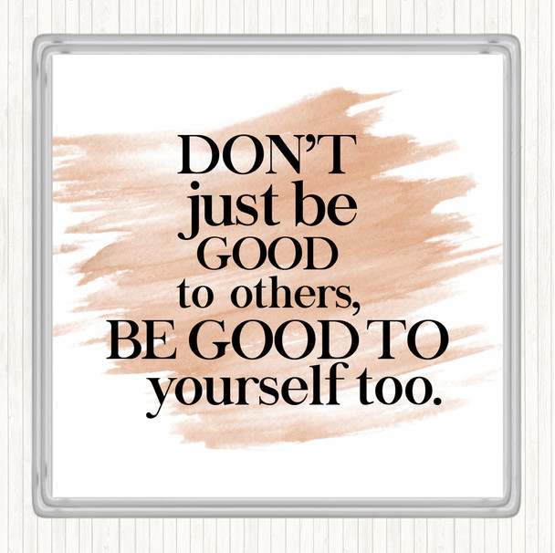 Watercolour Good To Yourself Quote Coaster