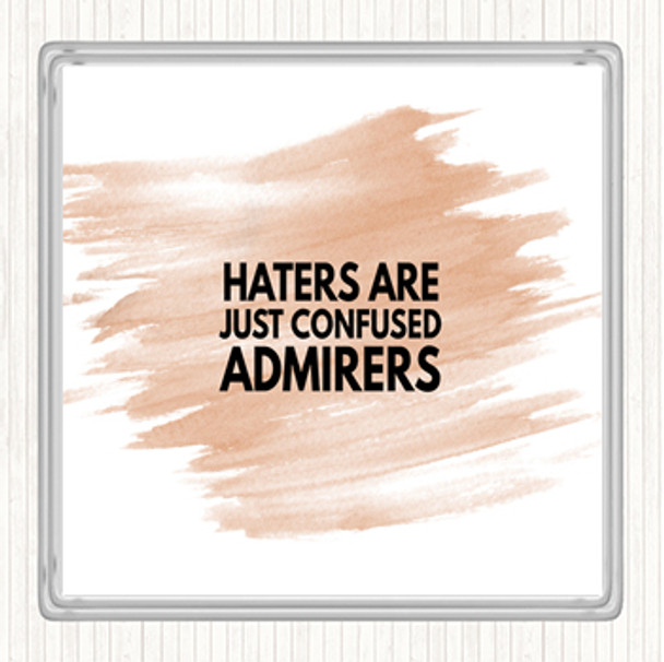 Watercolour Haters Are Confused Admirers Quote Coaster