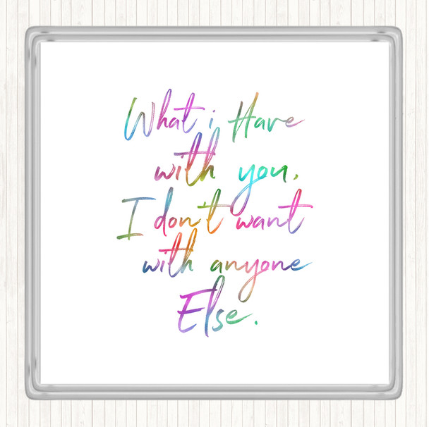 Have With You Rainbow Quote Coaster