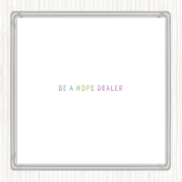 Hope Dealer Rainbow Quote Coaster
