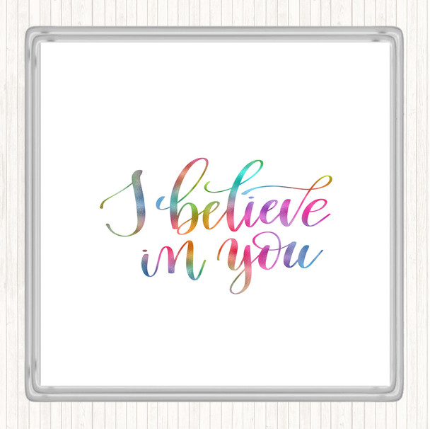 I Believe In You Rainbow Quote Coaster