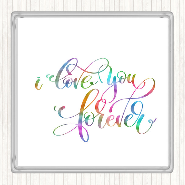 I Love You Forever Rainbow Quote Coaster