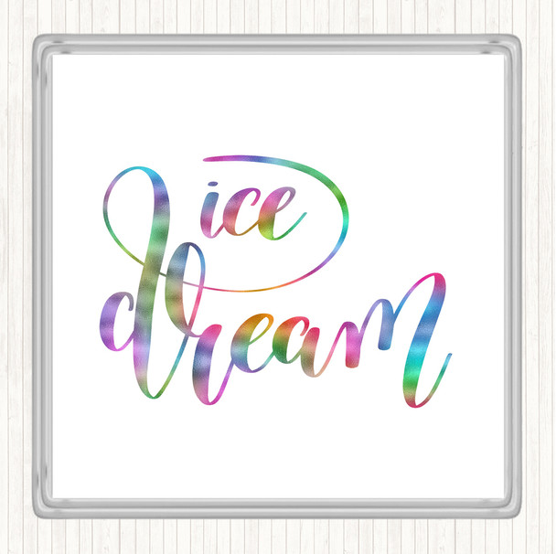 Ice Dream Rainbow Quote Coaster
