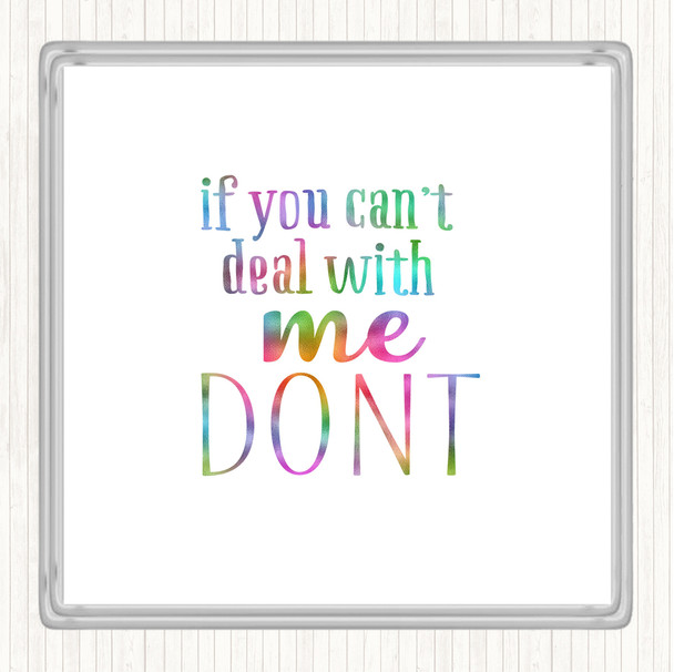 If You Cant Deal With Me Rainbow Quote Coaster